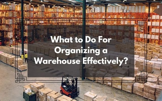 Organizing a Warehouse Effectively